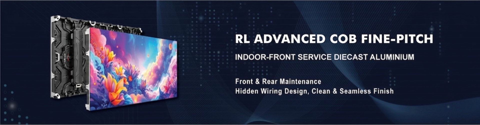 RL ADVANCED COB FINE-PITCH INDOOR-FRONT SERVICE DIECAST ALUMINIUM